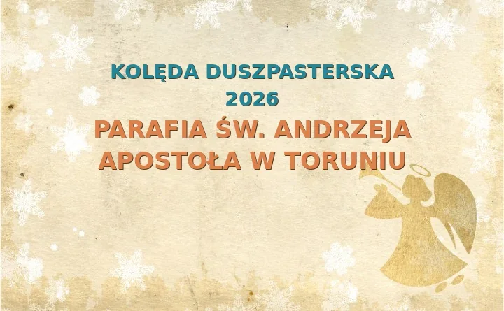 Parafia św. Andrzeja Apostoła w Toruniu – harmonogram kolęd (wizyt duszpasterskich) 2025/2026