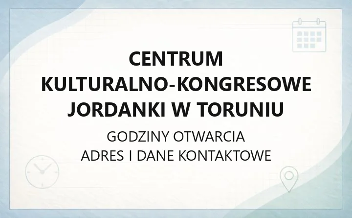 Centrum Kulturalno-Kongresowe Jordanki w Toruniu - kontakt, sale, wynajem