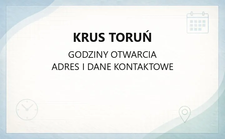 KRUS Toruń - kontakt, godziny i obsługiwane gminy
