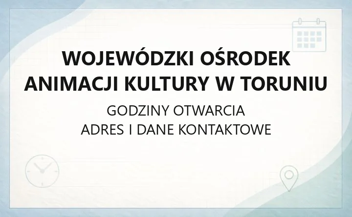 Wojewódzki Ośrodek Animacji Kultury w Toruniu - kontakt, bilety, zajęcia i dojazd