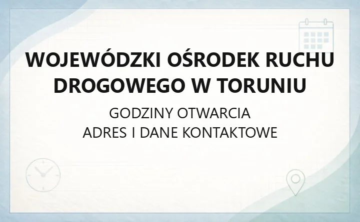 Wojewódzki Ośrodek Ruchu Drogowego w Toruniu - kontakt, cennik, zapisy na egzamin