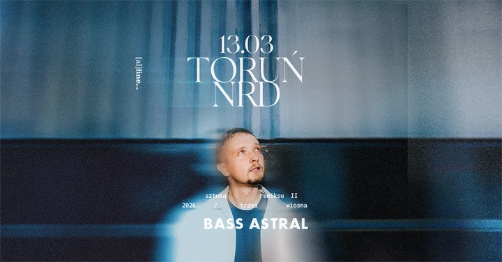 Grafika promocyjna wydarzenia BASS ASTRAL — Sztuka Remiksu II w NRD Klub (Toruń)