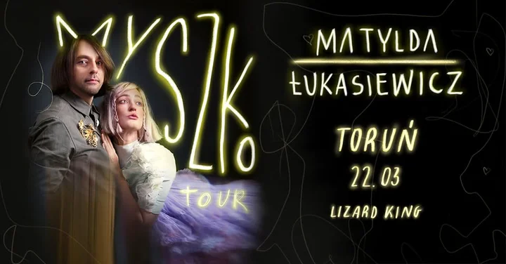 Grafika promocyjna wydarzenia MATYLDA / ŁUKASIEWICZ — koncert w Toruniu