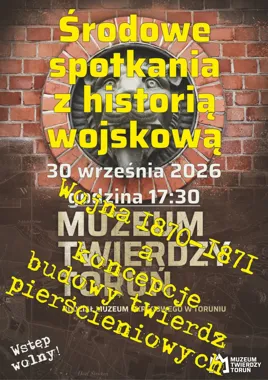 Grafika promocyjna wydarzenia Spotkanie o wojnie 1870–1871 i twierdzach pierścieniowych w Toruniu