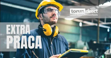 Extra Praca w Toruniu. Do katalogu trafią oferty od 7 tys. zł netto
