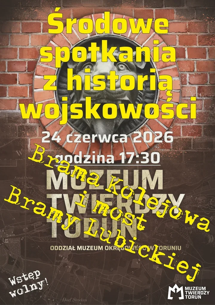 Dwie forteczne zagadki Torunia - Brama Kolejowa i most pod ziemią