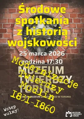 Pruskie ręce przy rosyjskich bastionach - wykład w Muzeum Twierdzy Toruń