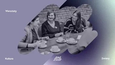 Warsztaty o współpracy w zespołach wielopokoleniowych – praktyczne narzędzia i badanie kultur w miejscu pracy